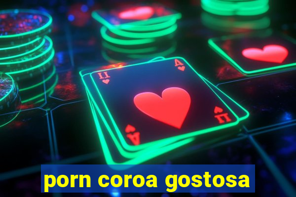 porn coroa gostosa